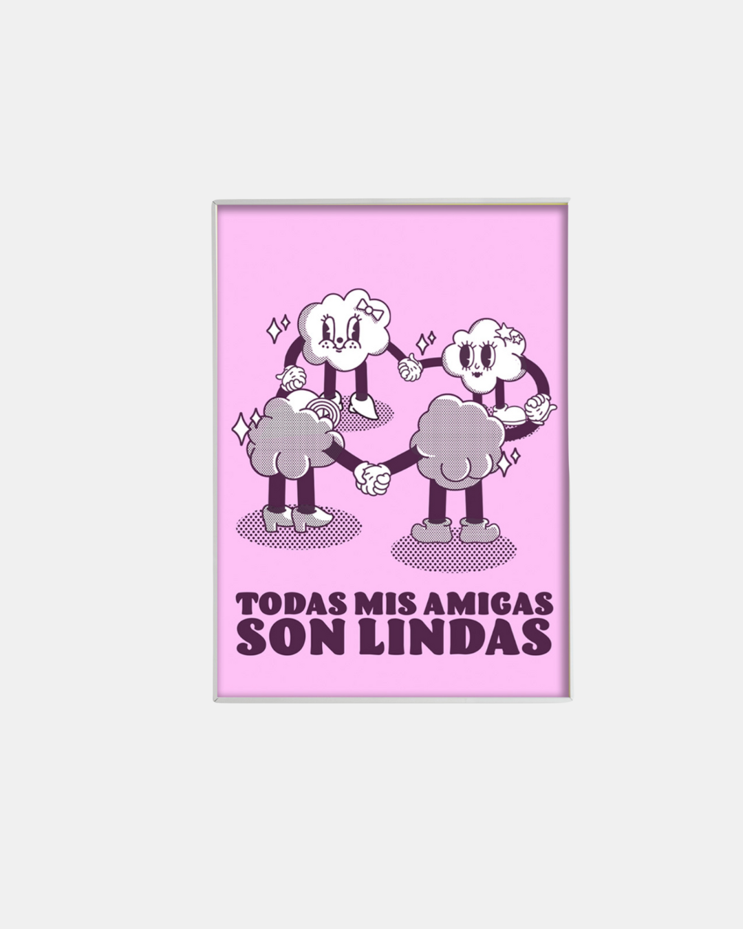 TODAS MIS AMIGAS PRINT