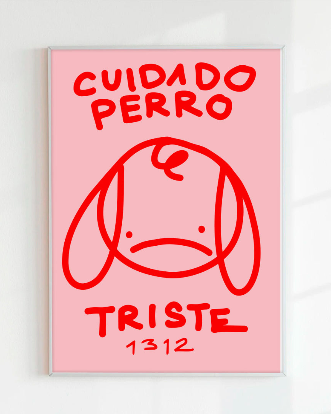 PRINT CUIDADO PERRO TRISTE ROSADO (PAPEL 220GR)